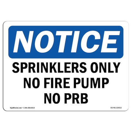 OSHA Notice Sign, Sprinklers Only No Fire Pump No Prb, 10in X 7in Aluminum